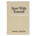 Start with Yourself: A New Vision for Work & Life Product Image