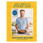 Keep It Simple Y'All: Every Day: Foolproof Recipes to Make Your Life Delicious: A Cookbook Product Image