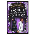 The Exquisite Torment of Loving Your Enemy Product Image