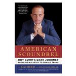 American Scoundrel: Roy Cohn's Dark Journey from Joe McCarthy to Donald Trump Product Image