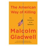 The American Way of Killing: The Invention of an Epidemic Product Image