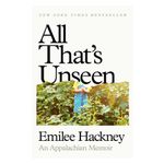 All That's Unseen: An Appalachian Memoir Product Image