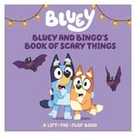 Bluey and Bingo's Book of Scary Things: A Lift-The-Flap Book Product Image