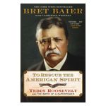 To Rescue the American Spirit: Teddy Roosevelt and the Birth of a Superpower Product Image