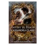 Better in Black: Ten Stories of Shadowhunter Romance Product Image
