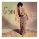 Ty Karim: Wear Your Natural, Baby [LP] - VINYL Product Image