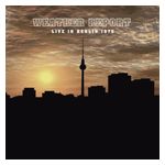 Weather Report: Live in Berlin 1975 [LP] - VINYL Product Image