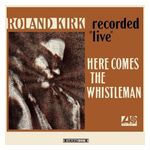 Roland Kirk: Here Comes the Whistleman [LP] - VINYL Product Image