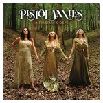 Pistol Annies: Interstate Gospel [LP] - VINYL Product Image