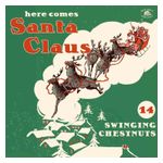 Various Artists: Here Comes Santa Claus: 14 Swinging Chestnuts [LP] - VINYL Product Image