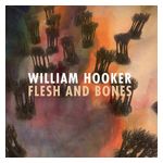 William Hooker: Flesh and Bones [LP] - VINYL Product Image
