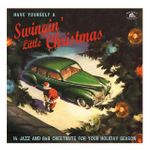 Various Artists: Have Yourself a Swinging' Little Christmas [LP] - VINYL Product Image