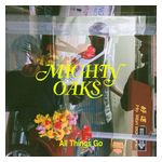 Mighty Oaks: All Things Go [LP] - VINYL Product Image