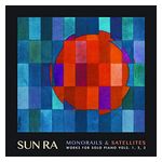 Sun Ra: Monorails & Satelites: Works for Solo Piano, Vols. 1-3 [Deluxe Edition] [LP] - VINYL Product Image