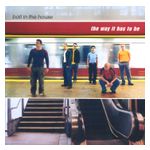 Ball in the House: The Way It Has to Be [CD] Product Image