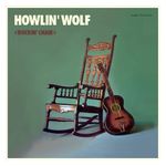Howlin' Wolf: Howlin' Wolf [The Rockin' Chair Album] [LP] - VINYL Product Image