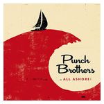 Punch Brothers: All Ashore [LP] - VINYL Product Image