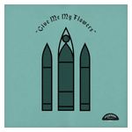 Various Artists: Give Me My Flowers [LP] - VINYL Product Image
