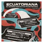 Various Artists: Ecuatoriana: El Universo Paralelo de Polibio Mayorga [LP] - VINYL Product Image