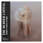 The Murder Capital: When I Have Fears [LP] - VINYL Product Image