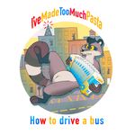 I've Made Too Much Pasta: How to Drive a Bus [LP] - VINYL Product Image