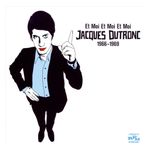 Jacques Dutronc: Et Moi et Moi et Moi: Jacques Dutronc 1966-69 [LP] - VINYL Product Image