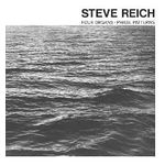 Steve Reich: Reich: Four Organs; Phase Patterns [LP] - VINYL Product Image