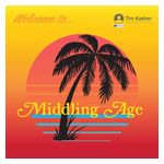Tim Kasher: Middling Age [LP] - VINYL Product Image