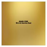 Grand Funk Railroad: We're an American Band [LP] [VINYL] Product Image