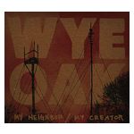 Wye Oak: My Neighbor/My Creator [LP] - VINYL Product Image