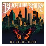 Blackberry Smoke: Be Right Here [LP] - VINYL Product Image