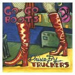 Drive-By Truckers: Go-Go Boots [LP/CD] [Bonus Track] [LP] - VINYL Product Image