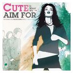Cute Is What We Aim For: The Same Old Blood Rush with a New Touch [LP] - VINYL Product Image