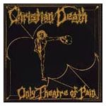 Christian Death: Only Theatre of Pain [LP] - VINYL Product Image