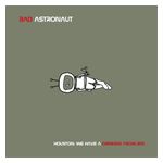 Bad Astronaut: Houston: We Have a Drinking Problem [LP] - VINYL Product Image