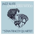 Stan Tracey Quartet: Jazz Suite Inspired by Dylan Thomas' Under Milk Wood [LP] - VINYL Product Image