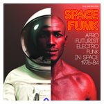 Various Artists: Space Funk: Afro-Futurist Electro Funk in Space 1976-1984, Vol. 2 [LP] - VINYL Product Image