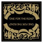 Trouble: One for the Road/Unplugged [LP] - VINYL Product Image