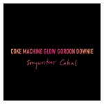 Gord Downie: Coke Machine Glow [LP] - VINYL Product Image
