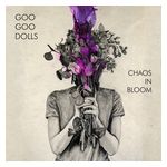 Goo Goo Dolls: Chaos in Bloom [LP] - VINYL Product Image