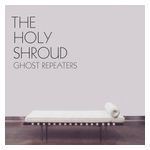 Holy Shroud: Ghost Repeaters [LP] - VINYL Product Image