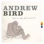 Andrew Bird: Things Are Really Great Here, Sort Of... [LP] - VINYL Product Image