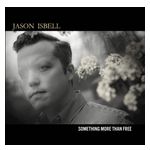 Jason Isbell: Something More Than Free [LP] [LP] - VINYL Product Image