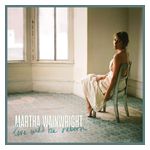 Martha Wainwright: Love Will Be Reborn [LP] - VINYL Product Image