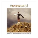 Snow Patrol: When It's All Over We Still Have to Clear Up [LP] - VINYL Product Image