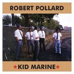 Robert Pollard: Kid Marine [LP] - VINYL Product Image