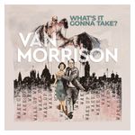 Van Morrison: What’s It Gonna Take? [2 LP] [LP] - VINYL Product Image