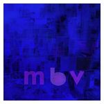 My Bloody Valentine: m b v [LP] [VINYL] Product Image