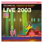 The Flaming Lips: Live at the Forum, London, UK [LP] - VINYL Product Image
