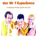 The Mr. T Experience: Revenge Is Sweet, and So Are You [LP] - VINYL Product Image